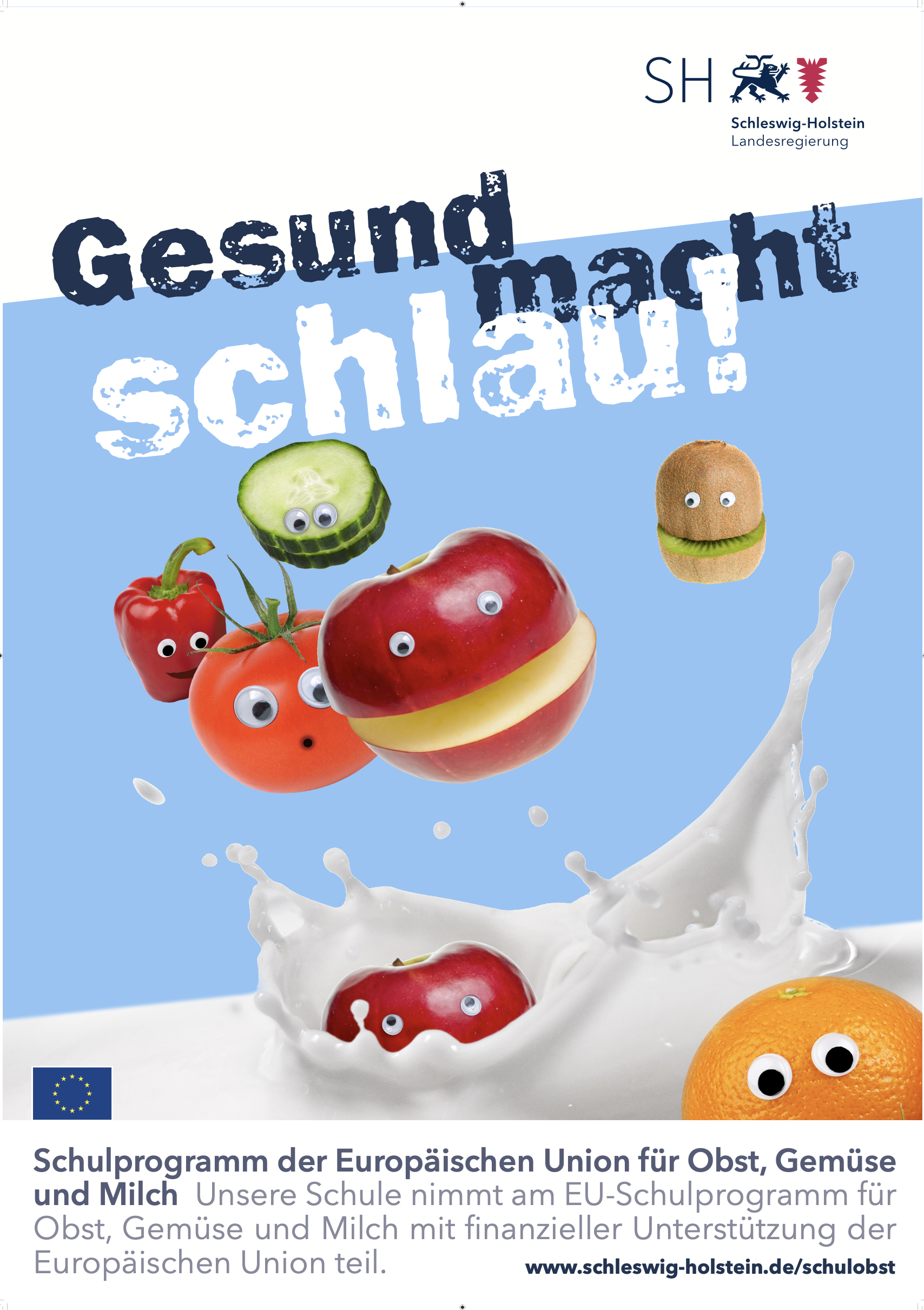 Plakat „Gesund macht schlau!“ des EU-Schulprogramms für Obst, Gemüse und Milch: Obst und Gemüse mit aufgeklebten Augen springen durch einen Milchspritzer.
